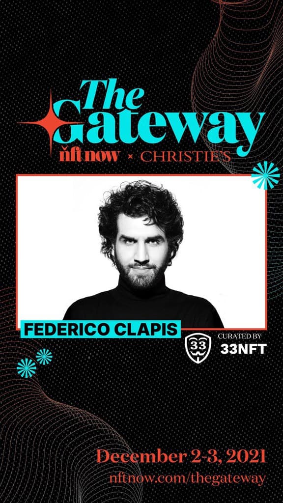 Vertical poster for The Gateway, nft now x Christie's, with a black-and-white portrait of Federico Clapis and the Curated by 33NFT logo