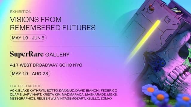 Announcement of Visions from Remembered Futures at SuperRare Gallery, 417 West Broadway, SoHo, listing featured artists including Federico Clapis